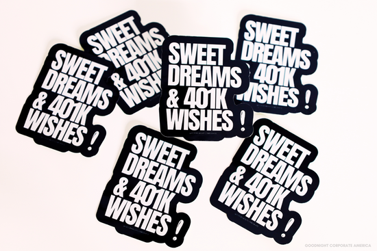 Sweet Dreams & 401K Wishes Black Sticker