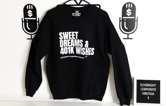 SWEET DREAMS & 401K WISHES  BLACK CREW